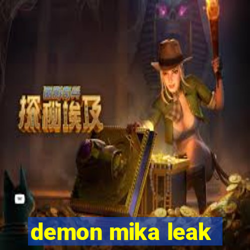 demon mika leak